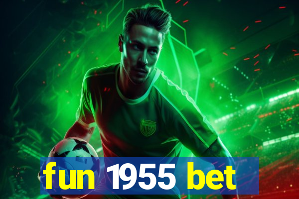 fun 1955 bet